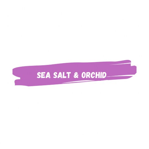 Sea Salt & Orchid